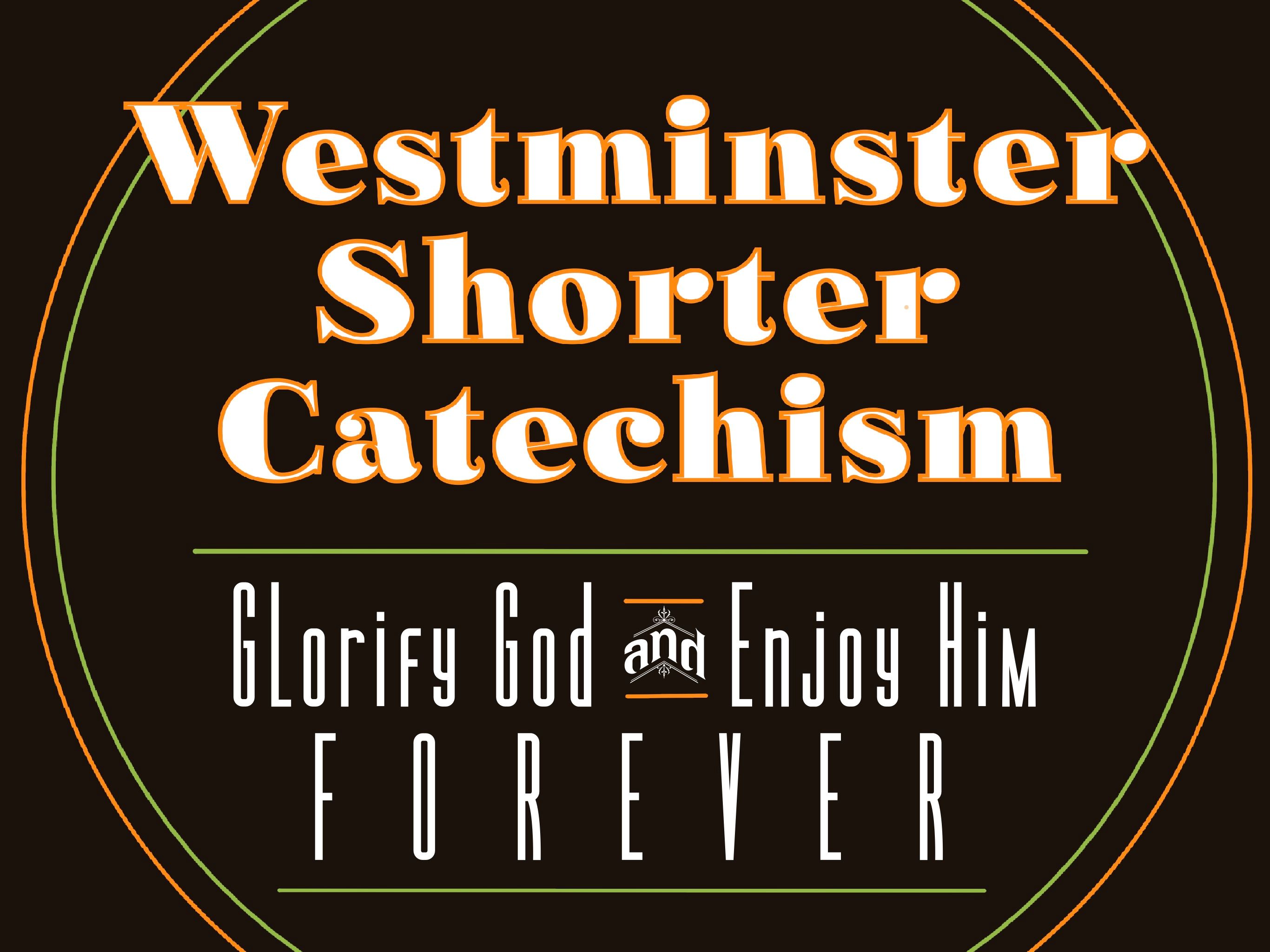 Westminster Shorter Catechism